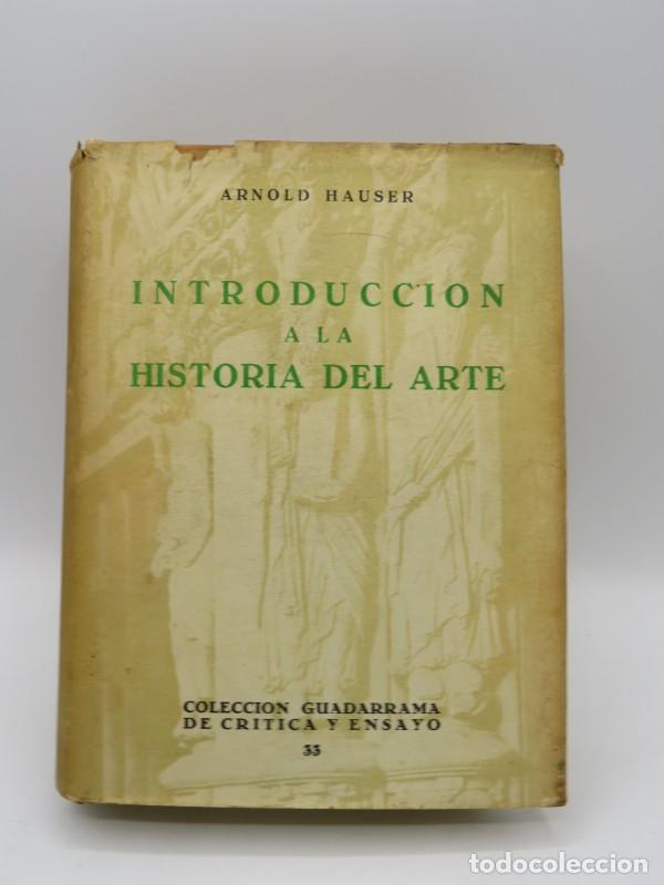Libros de segunda mano: Introducci&oacute;n a la Historia del Arte - Arnold Hauser - Ediciones Guadarrama, 1961 - Cr&iacute;tica y Ensayo,