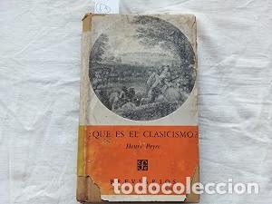 Libros de segunda mano: &iquest;Qu&eacute; es el clasicismo? - Henri Peyre - Fondo de Cultura Econ&oacute;mica - Breviarios, 73