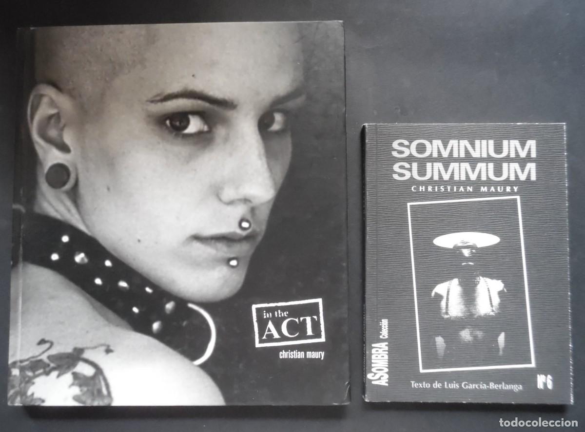 Libros de segunda mano: 2 libros fot&oacute;grafo Christian Maury: In the Act + Somnium Summun. Berlanga, Jos&eacute; M.Ponce, Zara. BDSM