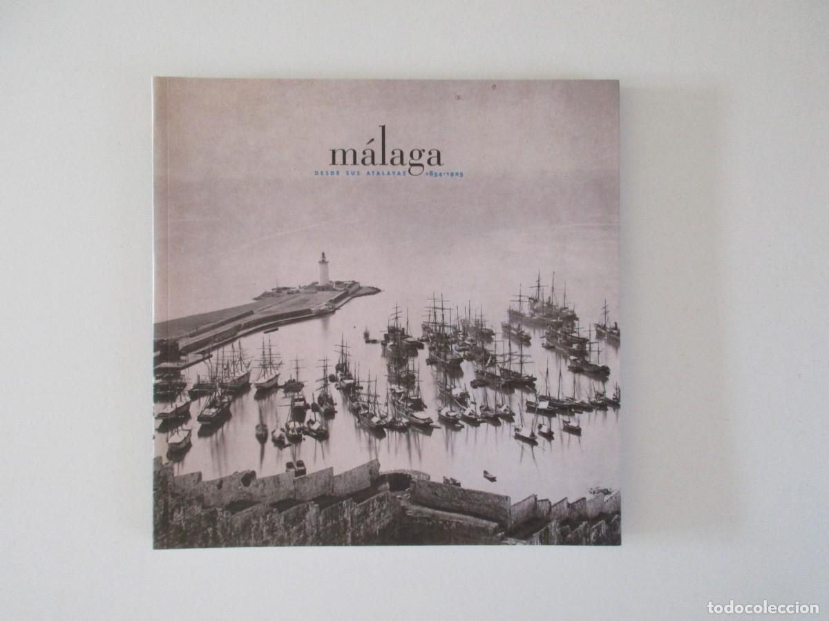Libros de segunda mano: MALAGA DESDE SUS ATALAYAS - 1854-1925 - FOTOGRAF&Iacute;AS M&Aacute;LAGA ANTIGUA
