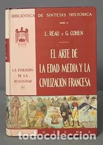 Libros de segunda mano: El arte de la Edad Media y la Civilizaci&oacute;n Francesa - L. R&eacute;au y G. Cohen - Uteha - 1956 - Evoluci&oacute;n,