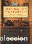 Libros de segunda mano: Decoraci&oacute;n Natural: Ideas pr&aacute;cticas, paso a paso, para crear un ambiente r&uacute;stico - Stewart y Sally W