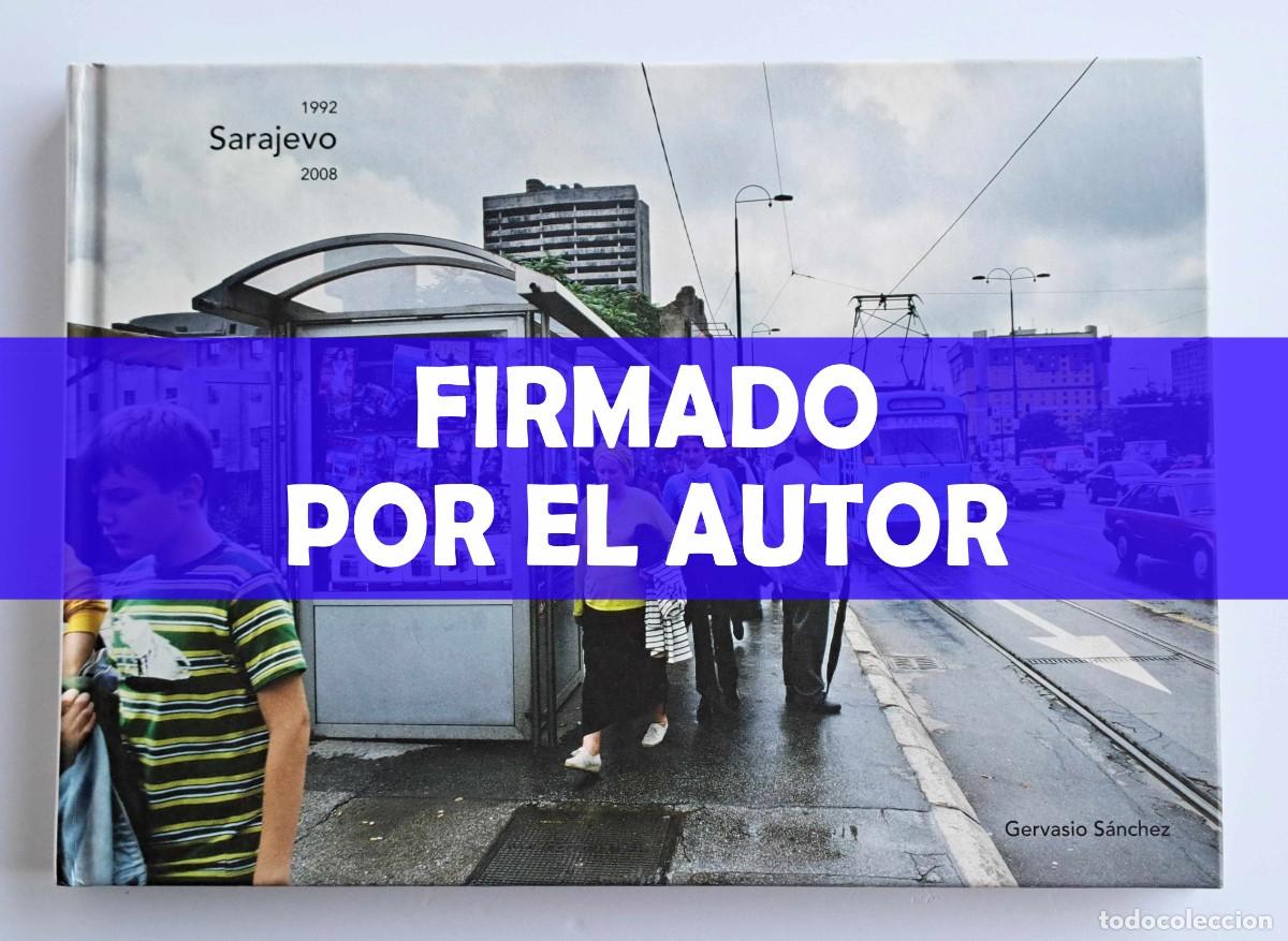 Libros de segunda mano: GERVASIO S&Aacute;NCHEZ - SARAJEVO 1992-2008. FIRMADO POR EL AUTOR