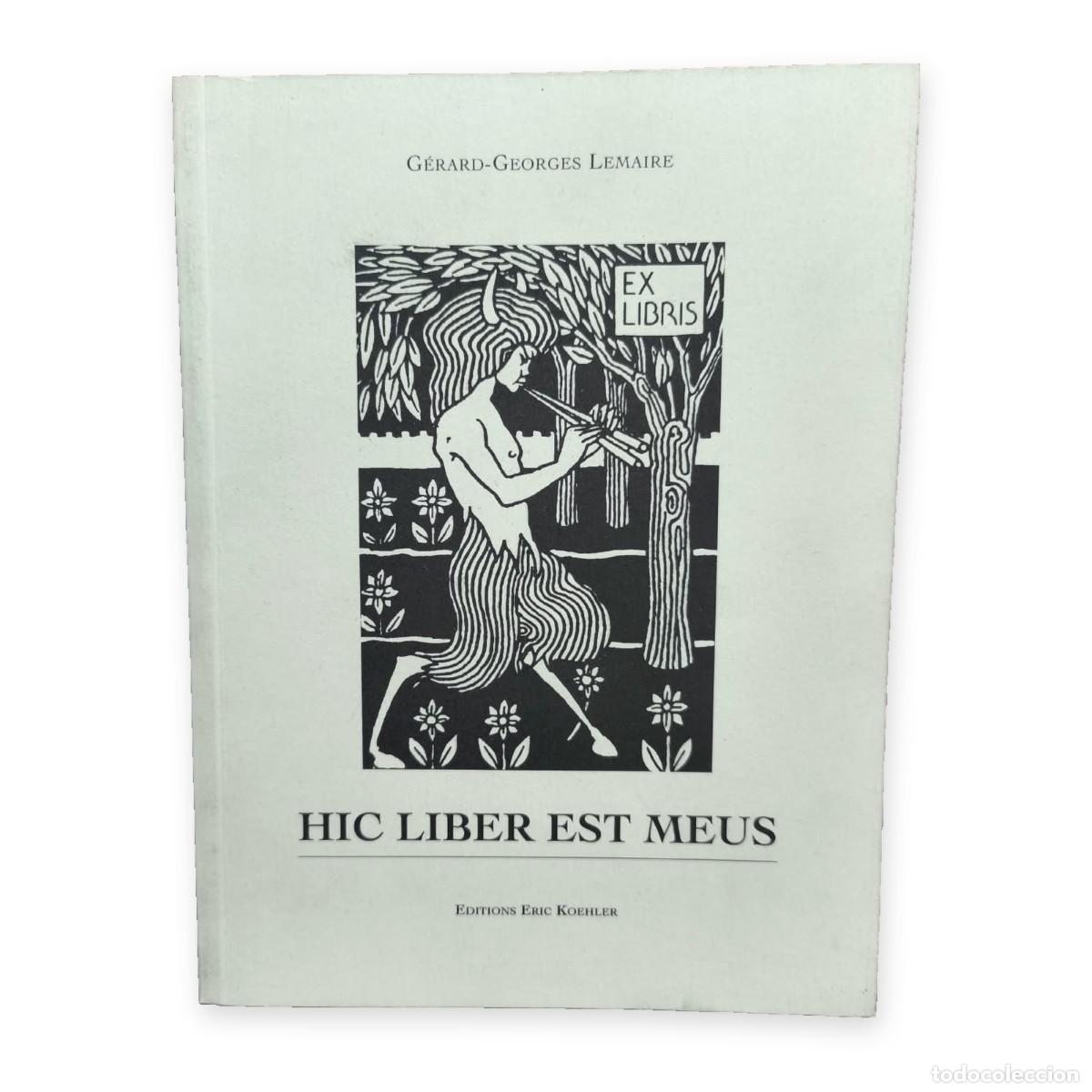 Libros de segunda mano: G&eacute;rard-Georges Lemaire &mdash; Hic liber est meus &mdash; LM