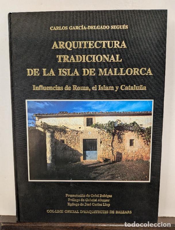 Libros de segunda mano: Arquitectura tradicional de la isla de Mallorca - Carlos Garc&iacute;a-Delgado Segu&eacute;s - Gran Formato