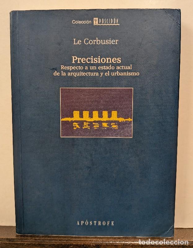 Libros de segunda mano: Precisiones: Respecto a un estado actual de la arquitectura y el urbanismo - Le Corbusier -