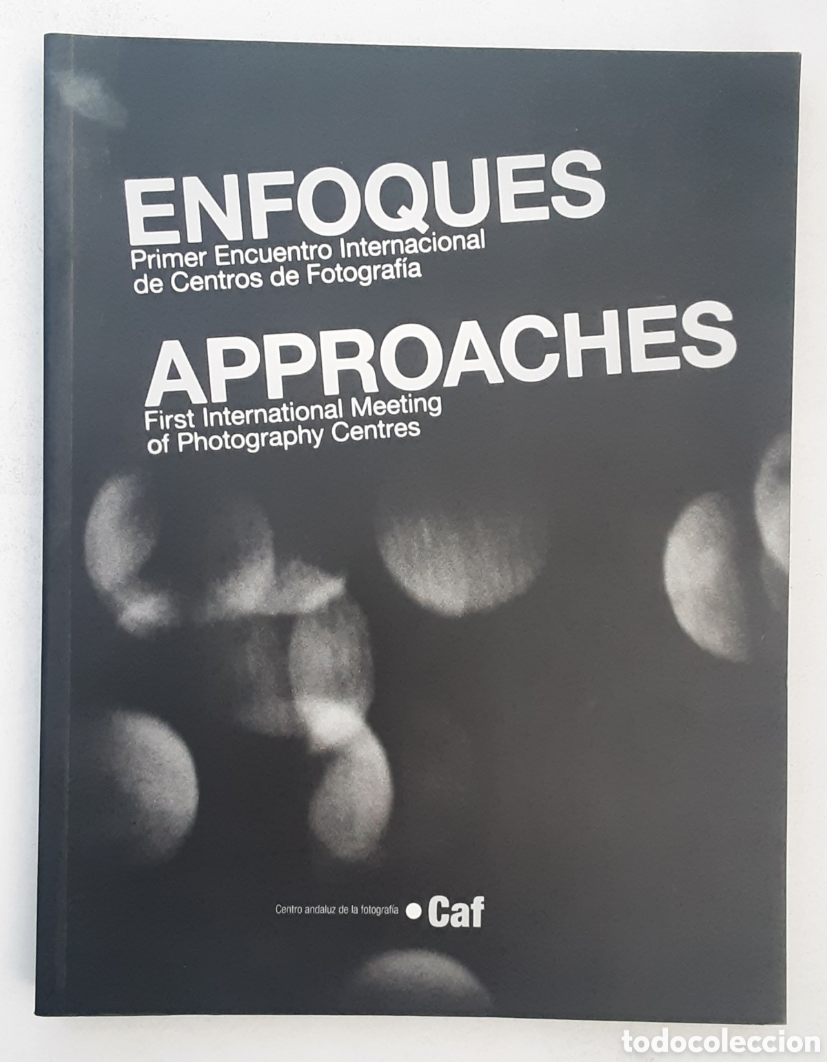 Libros de segunda mano: ENFOQUES. Primer Encuentro Internacional de Centros de Fotograf&iacute;a. CAL, 2008