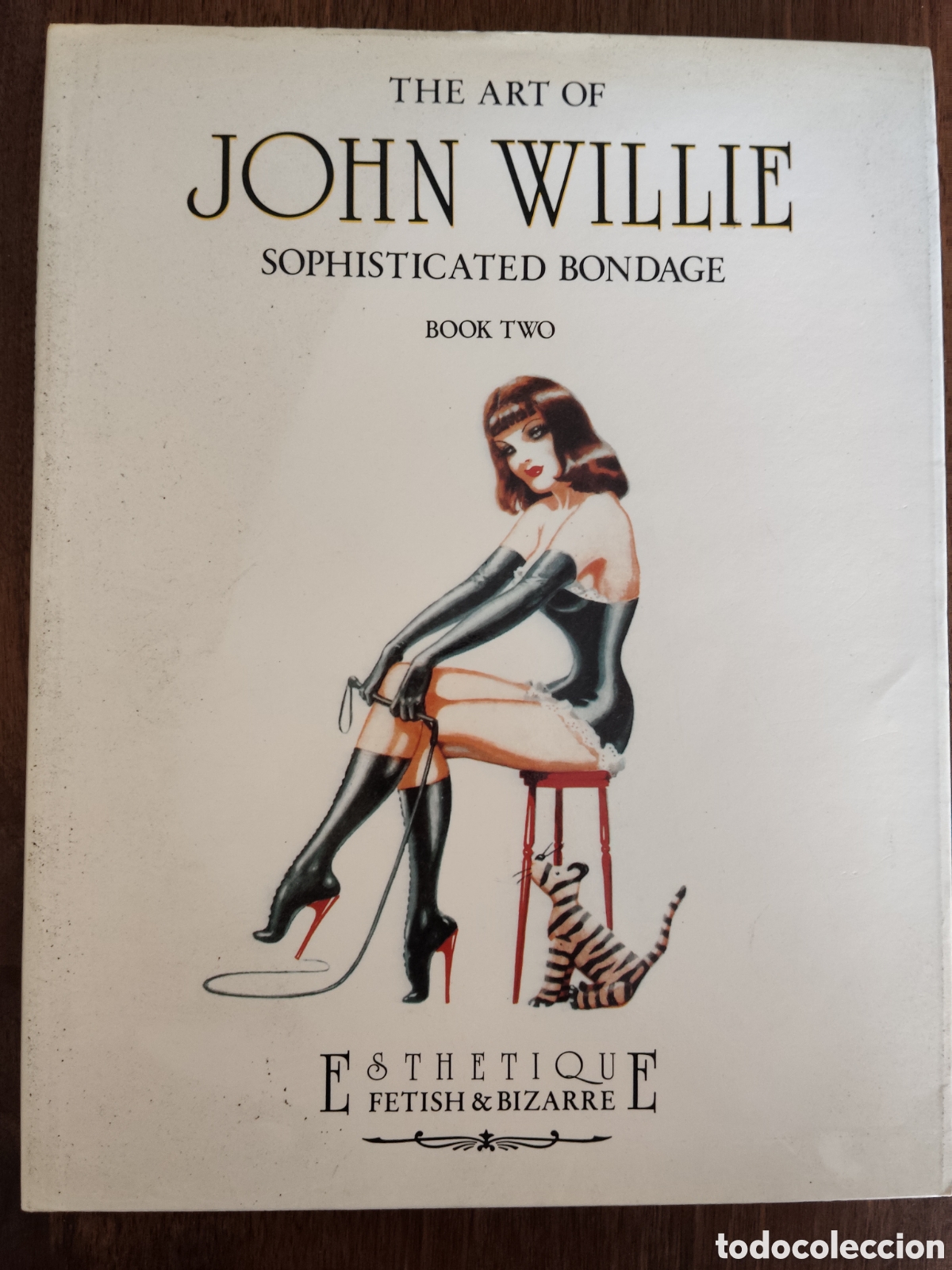 Libros de segunda mano: THE ART OF JOHN WILLIE SOPHISTICATED BONDAGE BOOK TWO ESTHETIQUE & BIZARRE 1990 GLITTERING