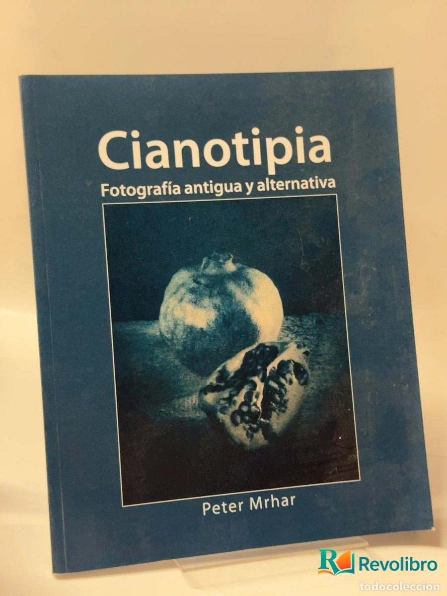 Libros de segunda mano: Cianotipia fotograf&iacute;a - Peter Mrhar