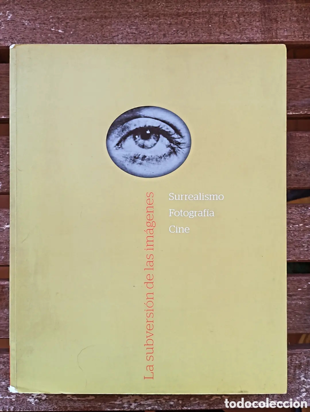 Libros de segunda mano: La subversi&oacute;n de las im&aacute;genes. Cat&aacute;logo fundaci&oacute;n Mapfre. Surrealismo fotograf&iacute;a cine