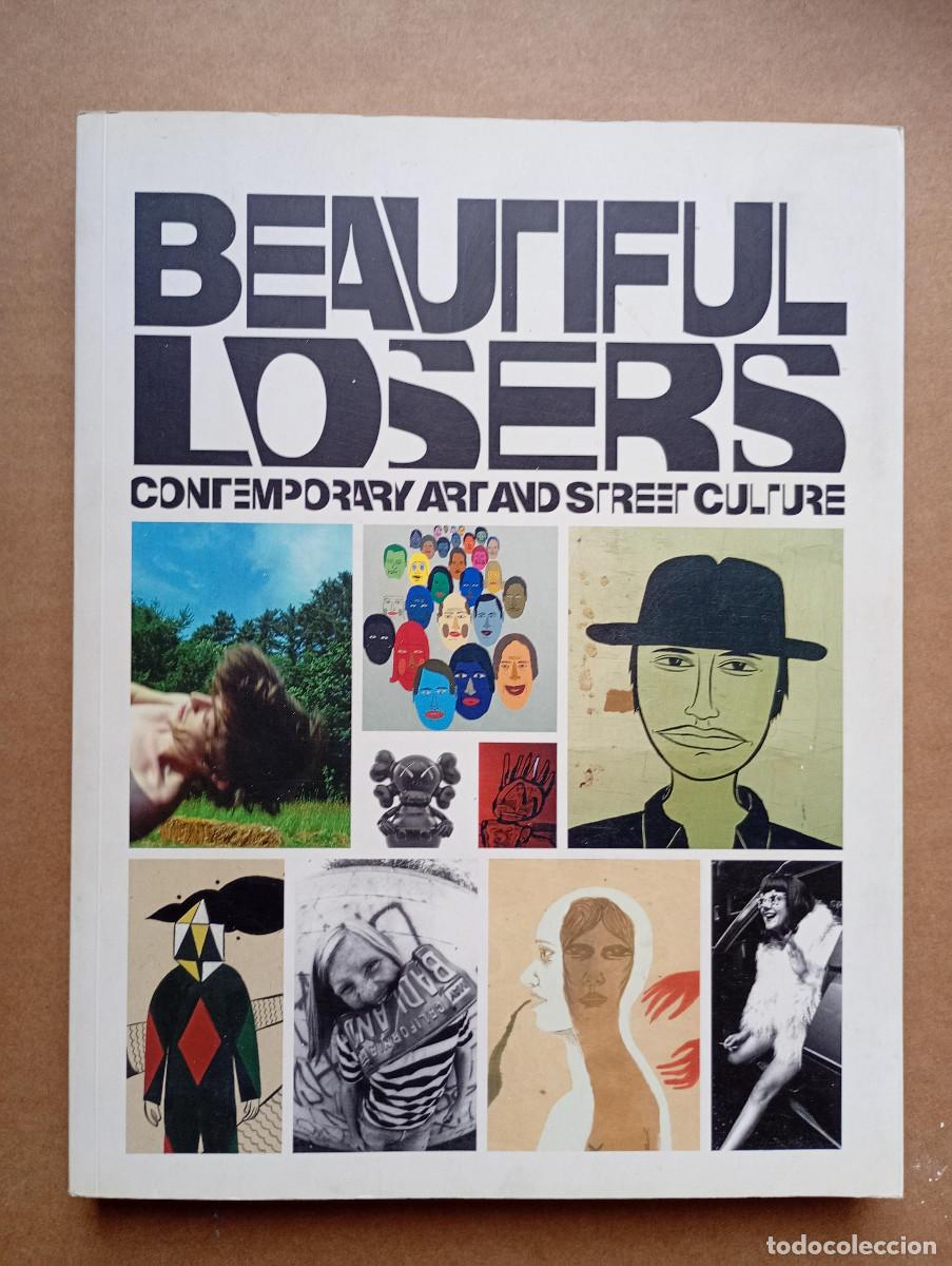 Libros de segunda mano: Beautiful Losers: Contemporary Art and Street Culture Aaron Rose