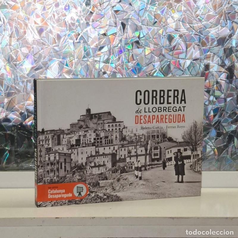 Libros de segunda mano: Corbera de Llobregat Desapareguda - Helena Garcia y Ferran Royo - Efad&oacute;s - Catalunya Desapareguda