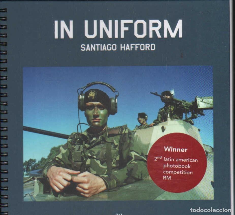Libros de segunda mano: IN UNIFORM. HAFFORD, SANTIAGO. A-FOTO-950