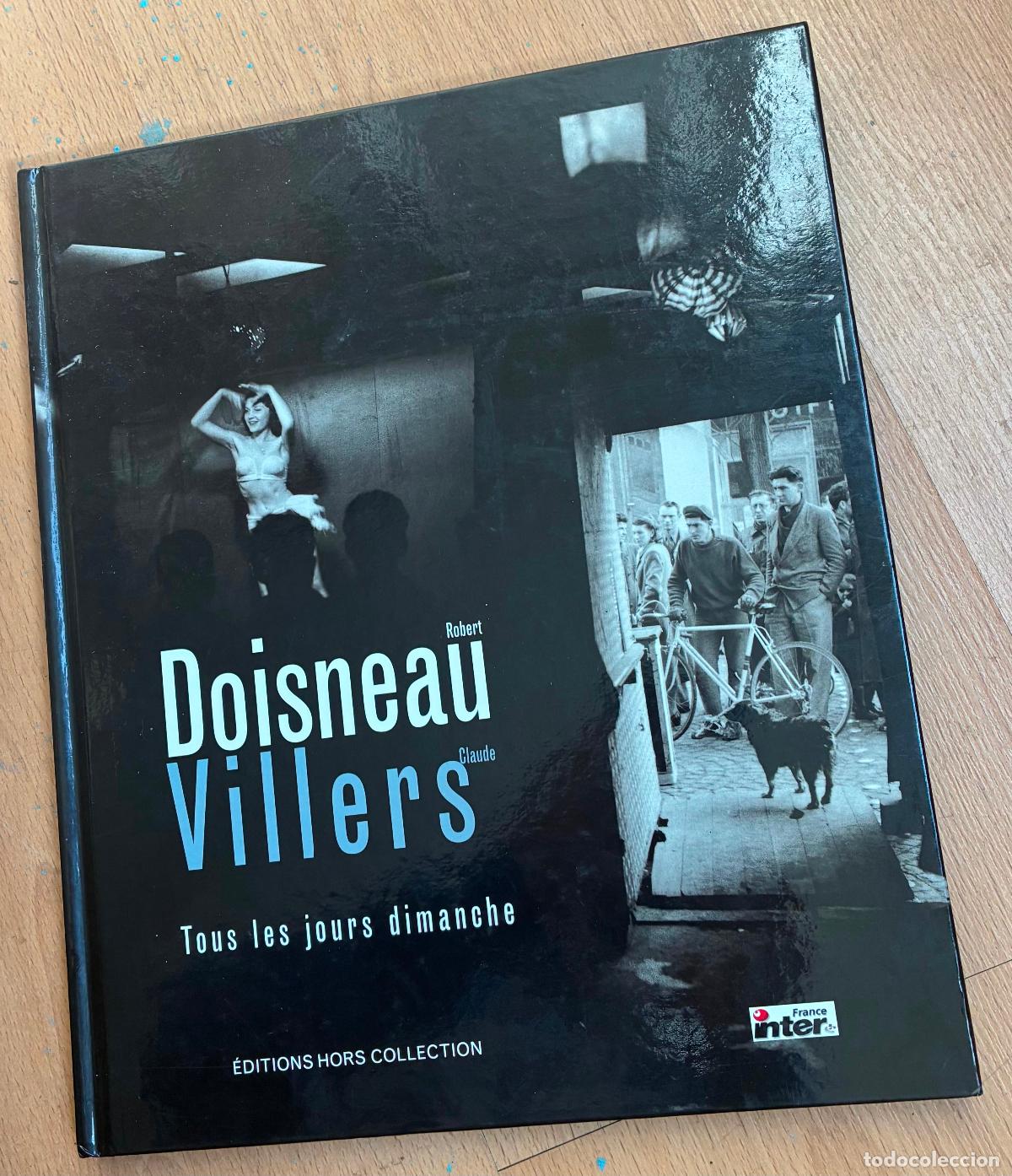 Libros de segunda mano: ROBERT DOISNEAU VILLERS Tous les Jours Dimanche,