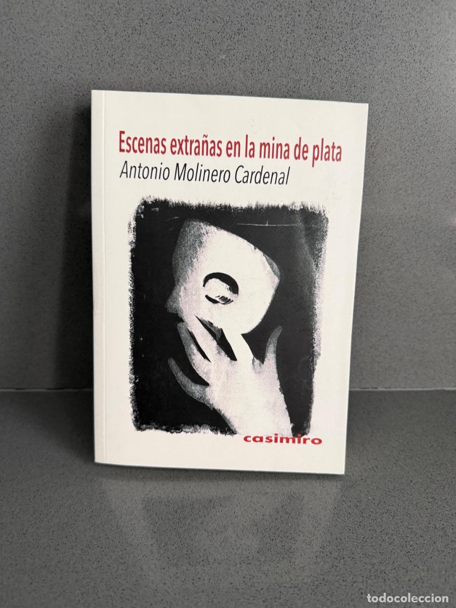 Libros de segunda mano: ANTONIO MOLINERO - ESCENAS EXTRA&Ntilde;AS EN LA MINA DE PLATA - HISTORIA DE LA FOTOGRAF&Iacute;A MODERNA
