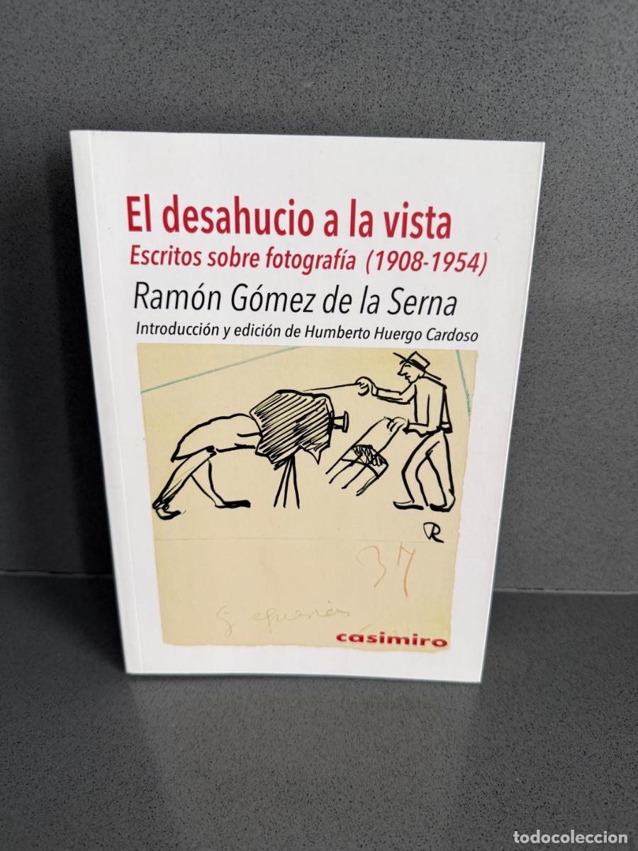 Libros de segunda mano: RAM&Oacute;N G&Oacute;MEZ DE LA SERNA - EL DESAHUCIO A LA VISTA - ESCRITOS SOBRE FOTOGRAF&Iacute;A (1908 - 1954)