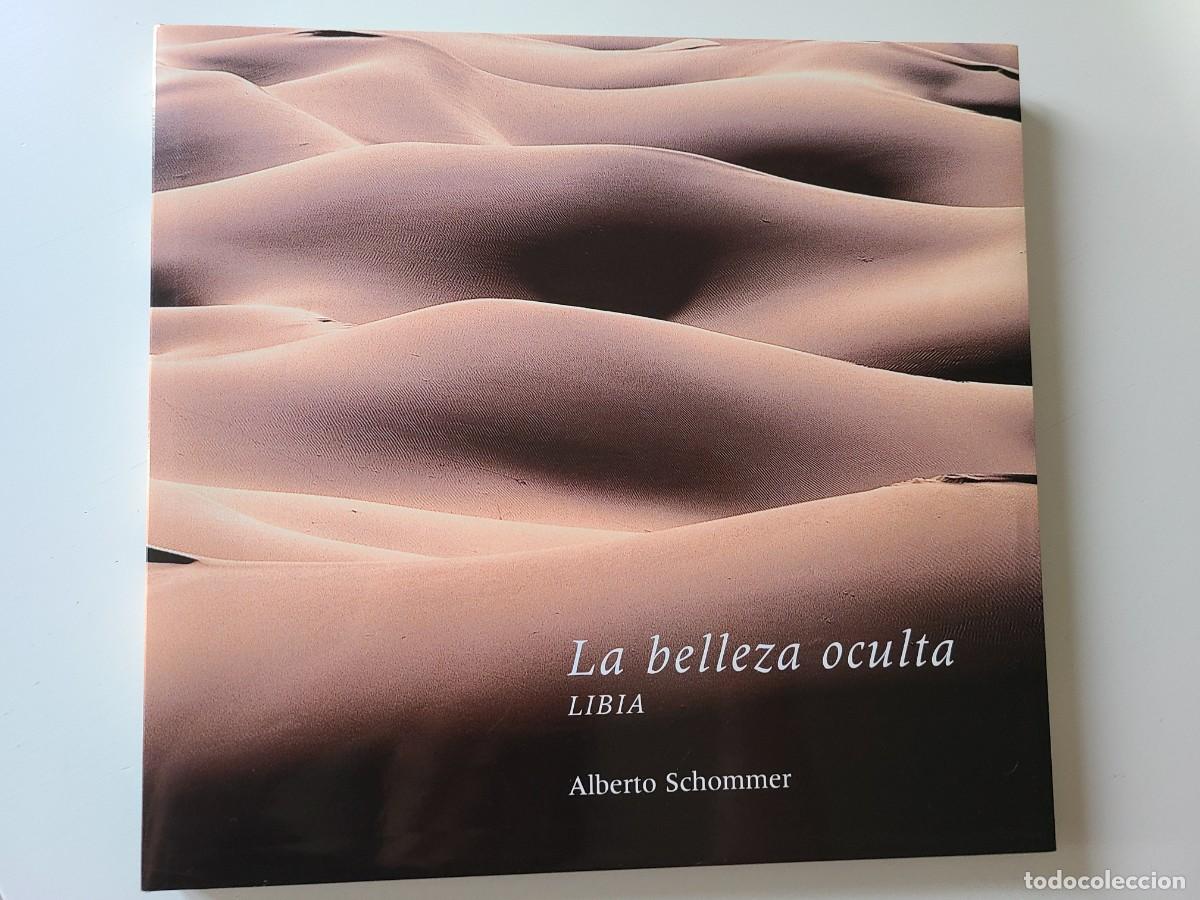 Libros de segunda mano: La belleza oculta. Libia. Alberto Schommer