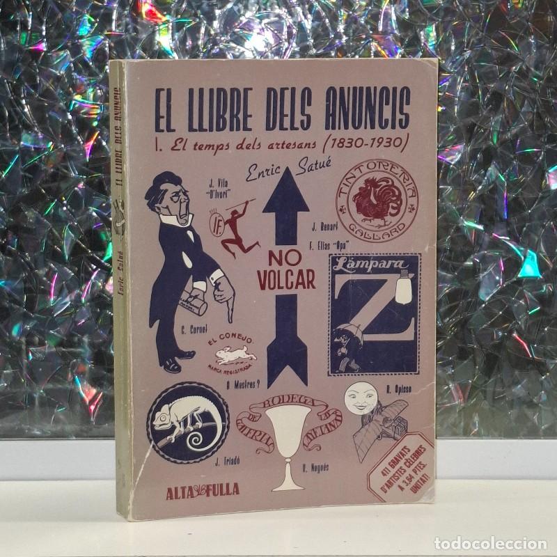 Libros de segunda mano: El Llibre dels Anuncis: Vol. I - El Temps dels Artesans (1830-1930) - Enric Satu&eacute; - Alta Fulla -
