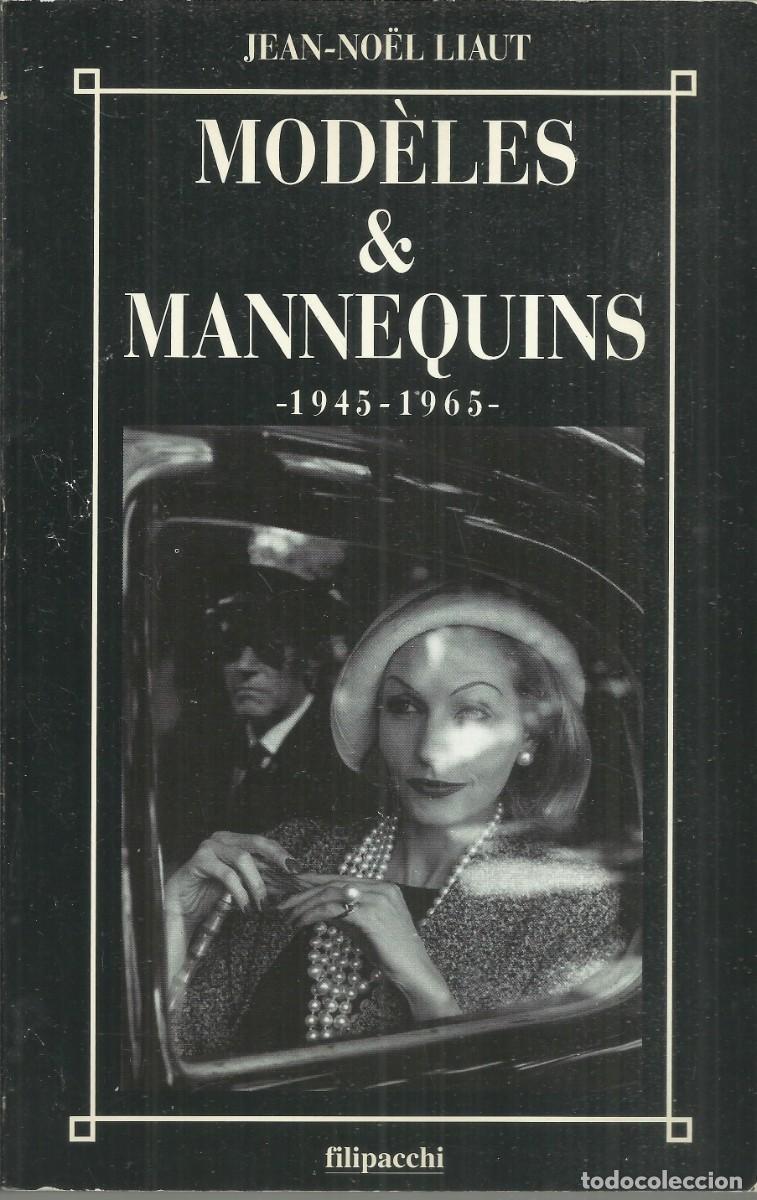 Libros de segunda mano: Modelos y maniqu&iacute;s. 1945 - 1965. Libro en Franc&eacute;s. Ver nota