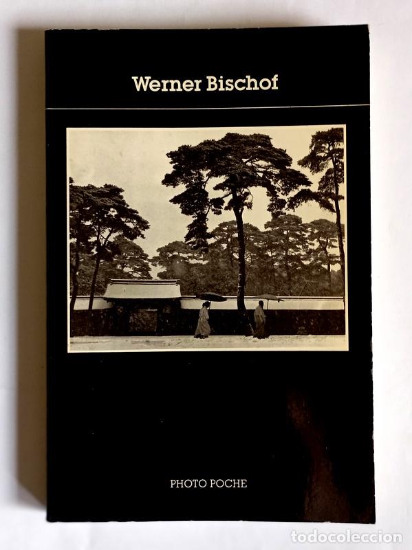 Libros de segunda mano: WERNER BISCHOF - FOTOGRAFIAS 1932 -1954 - LIBRO DE LA EXPOSICION CELEBRADA EN MADRID EN 1988.