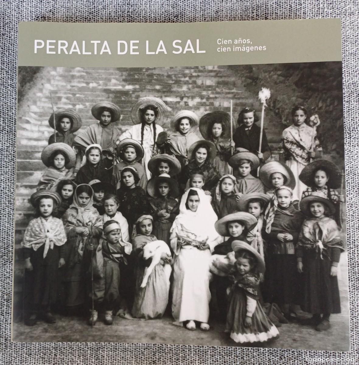 Libros de segunda mano: PERALTA DE LA SAL. CIEN A&Ntilde;OS, CIEN IM&Aacute;GENES