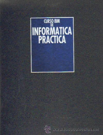 Enciclopedias de segunda mano: CURSO IBM DE INFORMATICA PRACTICA (5 TOMOS) (A-INFOR-003) - Foto 1
