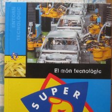 Enciclopedias de segunda mano: ENCICLOPEDIA SUPER 3. TOMO 15: EL MÓN TECNOLÒGIC (ENC. CATALANA 2003). Lote 51999704