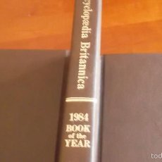Enciclopedias de segunda mano: ENCYCLOPAEDIA BRITANNICA BOOK OF THE YEAR 1984. Lote 59764424