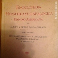 Enciclopedias de segunda mano: ENCICLOPEDIA HERÁLDICA Y GENEALÓGICA HISPANO AMERICANA TOMO 22 HERMANOS GARCIA CARRAFFA. Lote 81147648