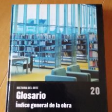Enciclopedias de segunda mano: HISTORIA DEL ARTE. GLOSARIO ÍNDICE GENERAL DE LA OBRA -Nº20 - SEGUNDA MANO- ESTADO BUENO. Lote 90200688