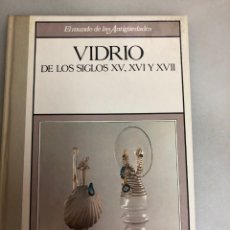 Enciclopedias de segunda mano: ANTIGUEDADES VIDRIO S.XV-XVI-XVII