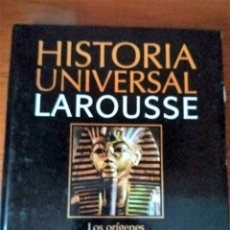 Enciclopedias de segunda mano: HISTORIA UNIVERSAL LAROUSSE. LOS ORÍGENES DE LA CIVILIZACIÓN LOS ORÍGENES HASTA 1200 A.C. 1. Lote 158876722