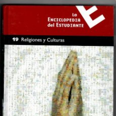 Enciclopedias de segunda mano: LA ENCICLOPEDIA DEL ESTUDIANTE- RELIGIONES Y CULTURAS -Nº19 SANTILLANA - EL PAIS. Lote 168738220