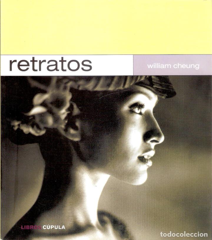 Enciclopedias de segunda mano: RETRATOS - WILLIAM CHEUNG - Foto 1