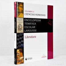 Enciclopedias de segunda mano: ENCICLOPEDIA TEMÁTICA ESCOLAR LAROUSSE VOLUMEN 12 CIENCIAS HUMANAS LITERATURA