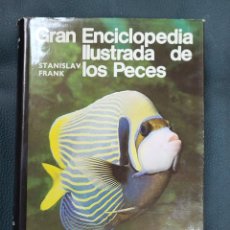 Enciclopedias de segunda mano: GRAN ENCICLOPEDIA ILUSTRADA DE LOS PECES. STANISLAV FRANK.. Lote 365974056