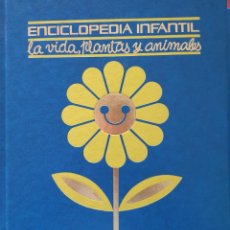 Enciclopedias de segunda mano: ENCICLOPEDIA INFANTIL. LA VIDA, PLANTAS Y ANIMALES. -. Lote 402413559