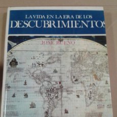 Enciclopedias de segunda mano: LA VIDA EN LA ERA DE LOS DESCUBRIMIENTOS . JOSÉ BUENO. Lote 403051144