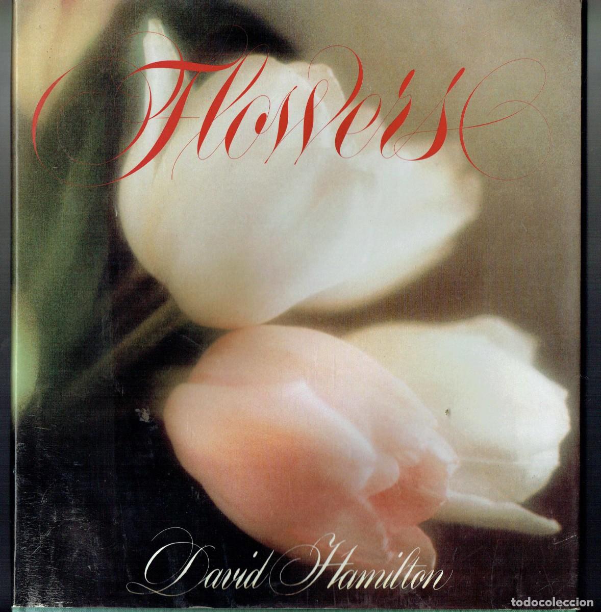 Enciclopedias de segunda mano: FLOWERS. DAVID HAMILTON. (P/B19) - Foto 1