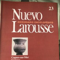 Enciclopedias de segunda mano: FASCÍCULO 23 DE DICCIONARIO ENCICLOPÉDICO NUEVO LAROUSSE. EDICIÓN 1994. CAGNES-SUR-MER / CAMPOS.