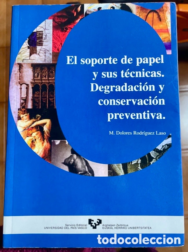 Livres d'occasion: El soporte de papel y sus t&eacute;cnicas. Degradaci&oacute;n y conservaci&oacute;n preventiva.