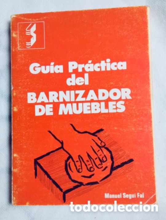 Enciclopedias de segunda mano: GU&Iacute;A PR&Aacute;CTICA DEL BARNIZADOR DE MUEBLES