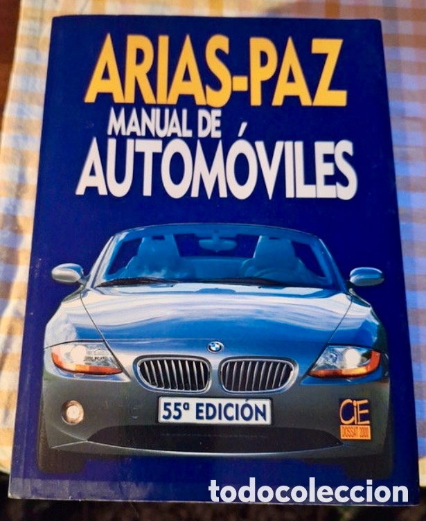 Enzyklop&auml;dien aus zweiter Hand: ARIAS-PAZ. MANUAL DE AUTOM&Oacute;VILES. 55&ordf; EDICI&Oacute;N.