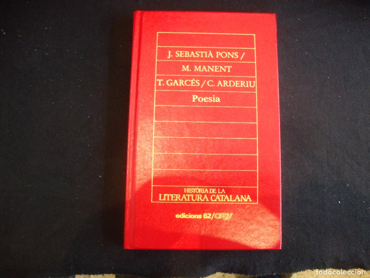 Enciclopedias de segunda mano: HISTORIA DE LA LITERATURA CATALANA EDICIONS 62 ORBIS N&ordm; 69 SEBASTIAN PONS MANENT GARCES ARDERIU POES