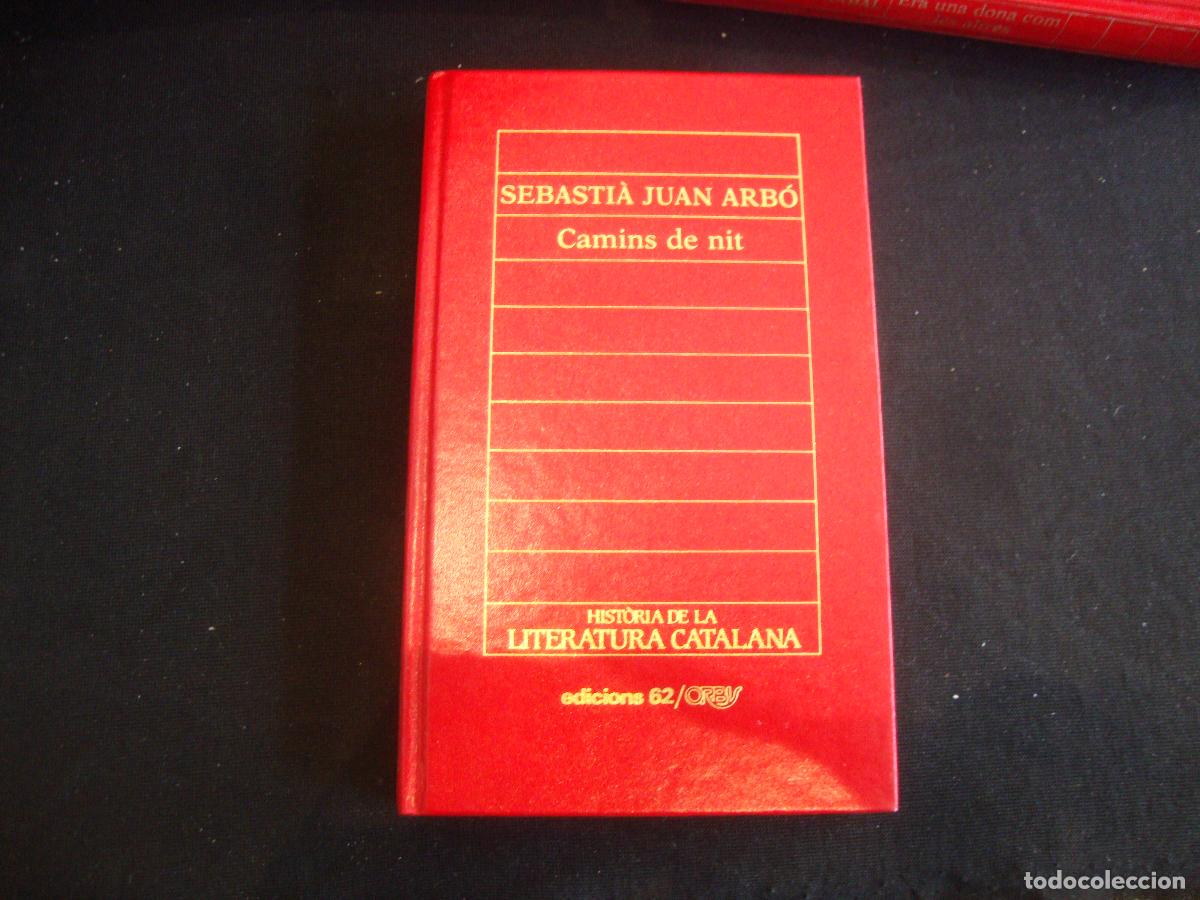 Enciclopedias de segunda mano: HISTORIA DE LA LITERATURA CATALANA EDICIONS 62 ORBIS N&ordm; 75 SEBASTIAN JUAN ARBO CAMINS DE NIT