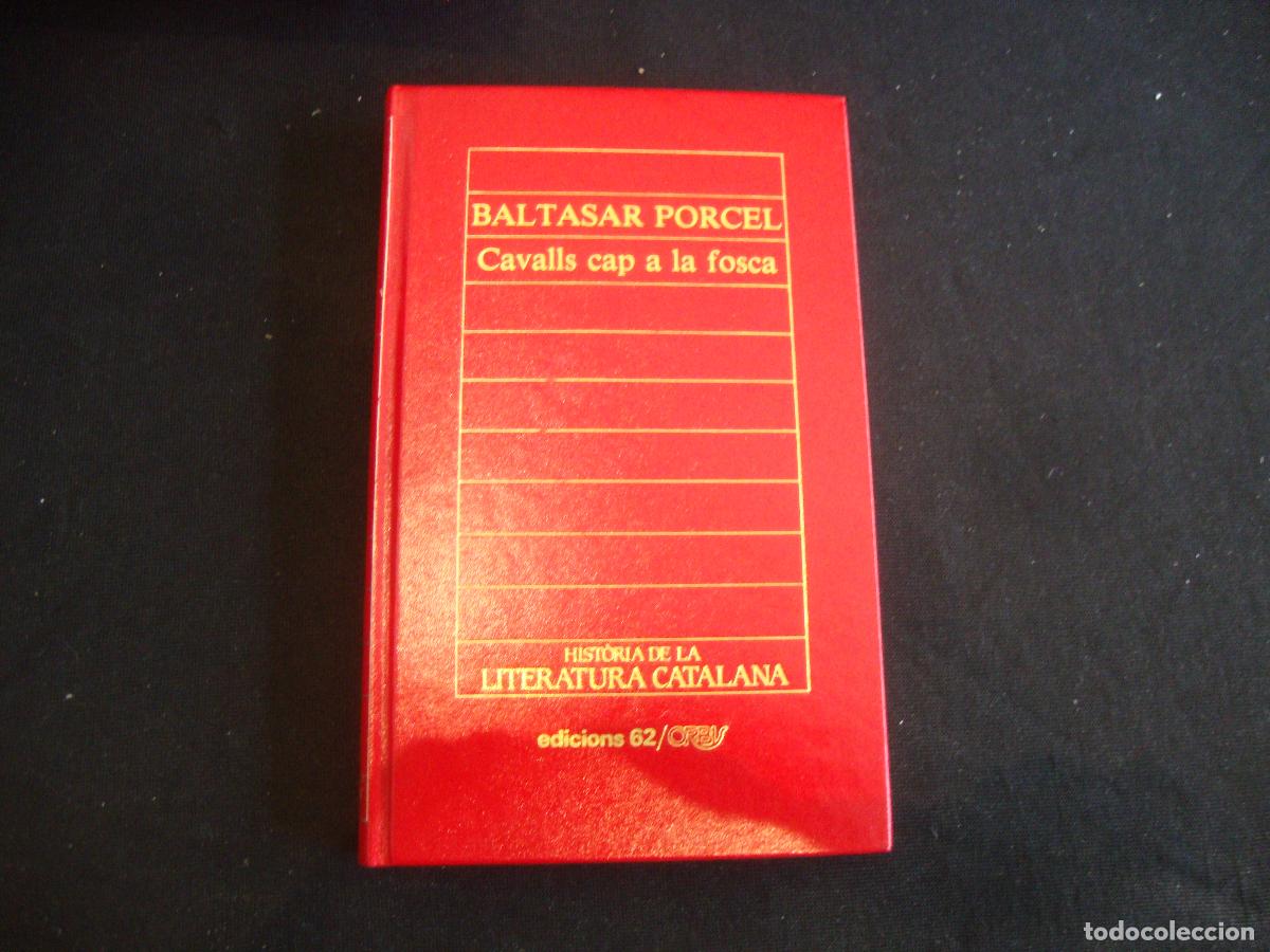 Enciclopedias de segunda mano: HISTORIA DE LA LITERATURA CATALANA EDICIONS 68 ORBIS N&ordm; 21 BALTASAR PORCEL CAVALLS CAP A LA FOSCA