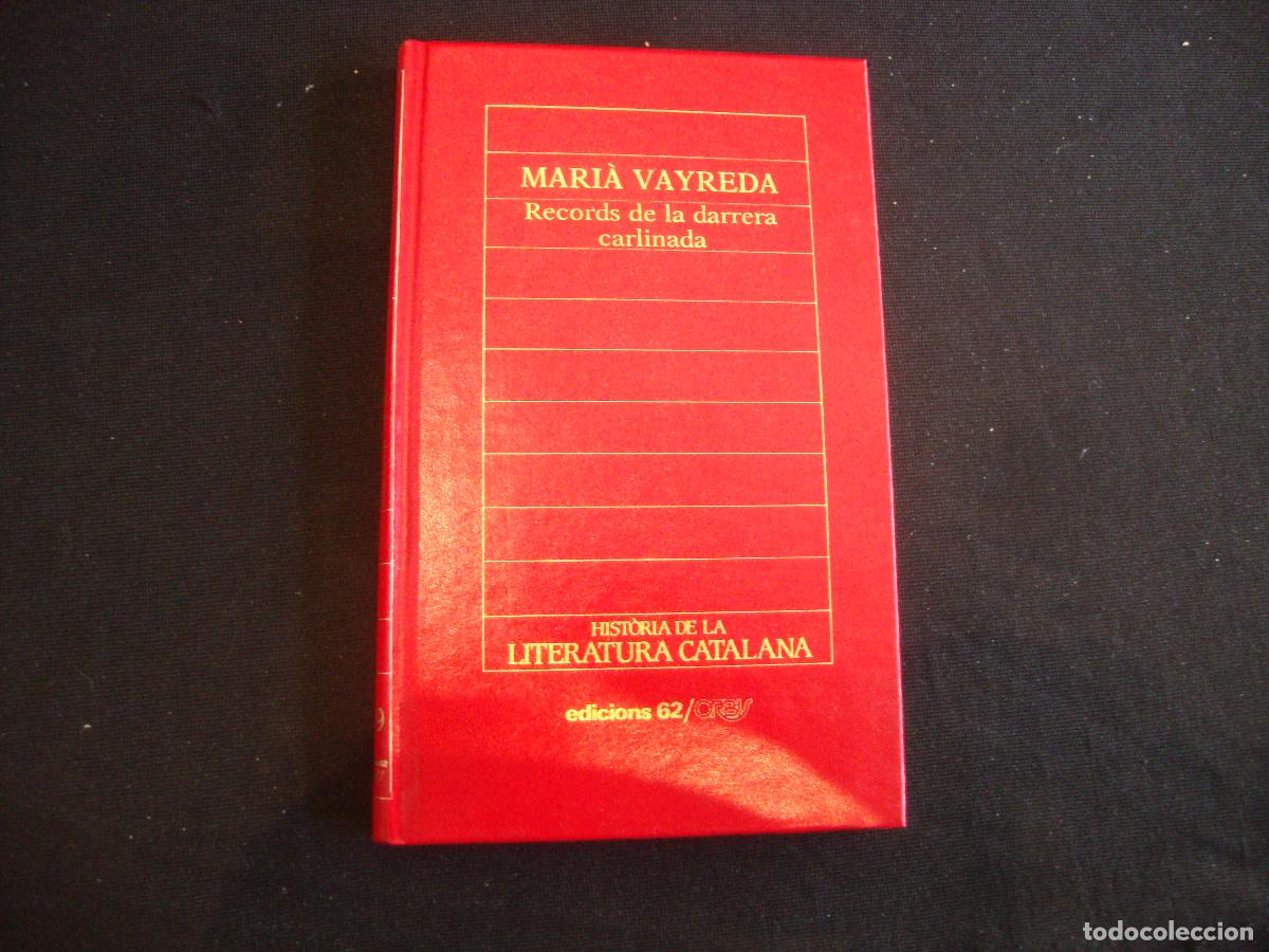 Enciclopedias de segunda mano: HISTORIA DE LA LITERATURA CATALANA EDICIONS 62 ORBIS N&ordm; 49 MARIA VAYREDA RECORDS DE LA DARRERA CARLI