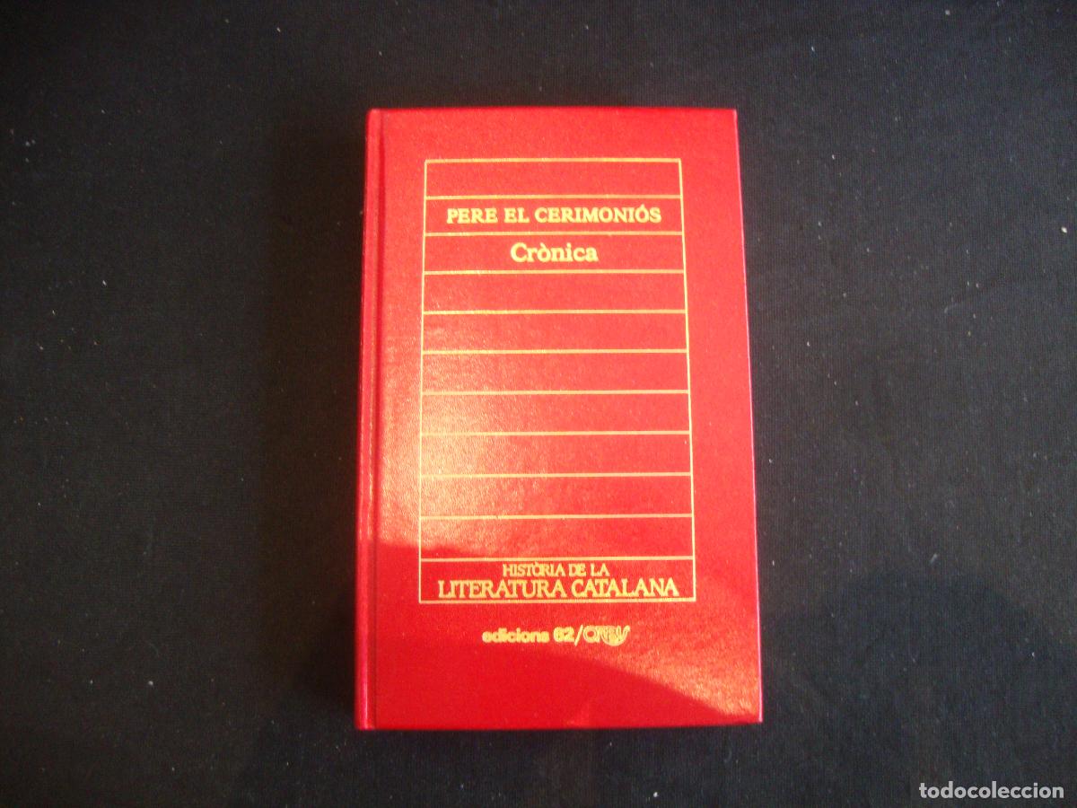 Enciclopedias de segunda mano: HISTORIA DE LA LITERATURA CATALANA EDICIONS 62 ORBIS N&ordm; 28 PERE EL CERIMONIOS CRONICA