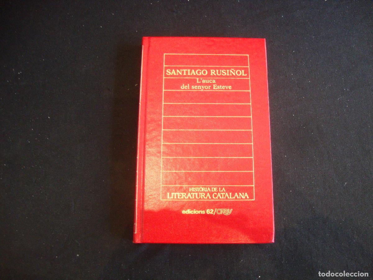 Enciclopedias de segunda mano: HISTORIA DE LA LITERATURA CATALANA EDICIONS 62 ORBIS N&ordm; 52 SANTIAGO RUSI&Ntilde;OL L'AUCA DEL SENYOR ESTEVE