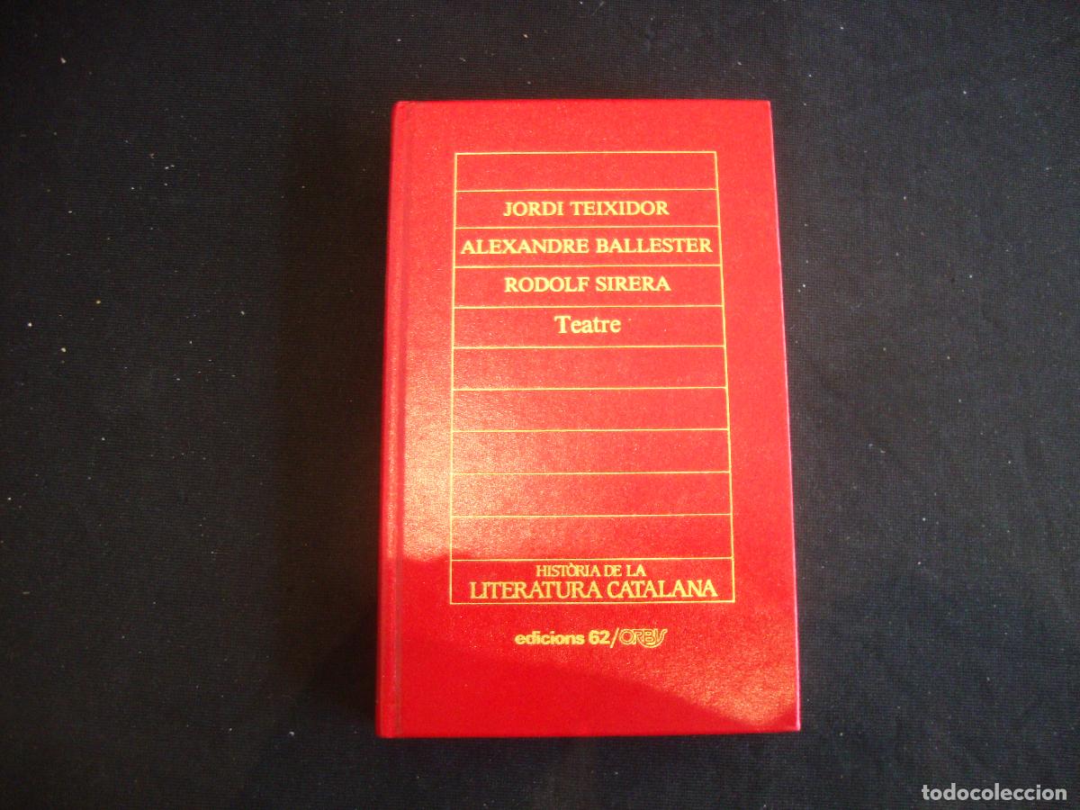 Enciclopedias de segunda mano: HISTORIA DE LA LITERATURA CATALANA EDICIONS 62 ORBIS N&ordm; 18 JORDI TEIXIDOR A BALLESTER R SIRERA TEATR